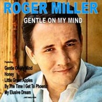 Roger Miller - Gentle On My Mind